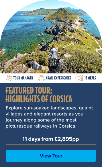 Tour Manager, 3 Rail Experiences, 18 Meals. Highlights of Corsica. Enjoy sun-soaked landscapes, quaint villages and elegant resorts as you journey along some of the most picturesque railways in Corsica. 11 days from £3,490pp. View Tour